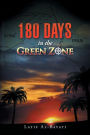 180 Days in the Green Zone