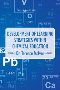 Title: Development of Learning Strategies Within Chemical Education, Author: Dr. Terence McIvor