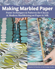 Free ebook download english dictionary Making Marbled Paper: Paint Techniques & Patterns for Classic & Modern Marbleizing on Paper & Silk MOBI iBook by Heather RJ Fletcher English version