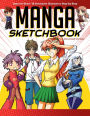 Manga Sketchbook: Learn to Draw 18 Awesome Characters Step-by-Step