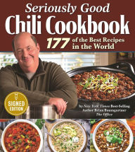 Title: Seriously Good Chili Cookbook: 177 of the Best Recipes in the World (Signed Book), Author: Brian Baumgartner