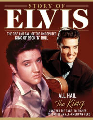 Title: Story of Elvis: The Rise and Fall of the Undisputed King of Rock 'n' Roll, Author: Joel McIver