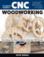 Complete Guide to CNC Woodworking: Everything You Need to Know to Use Any CNC Router
