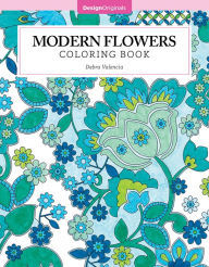 Title: Modern Flowers Coloring Book, Author: Debra Valencia