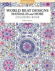Title: World Beat Designs: Mandalas and More Coloring Book, Author: Debra Valencia