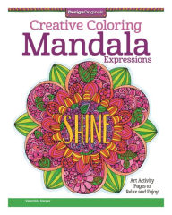 Title: Creative Coloring Mandala Expressions: Art Activity Pages to Relax and Enjoy!