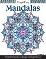 TangleEasy Mandalas: Design templates for Zentangle(R), coloring, and more