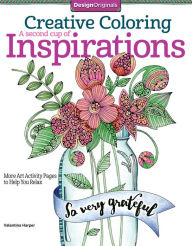 Title: Creative Coloring A Second Cup of Inspirations: More Art Activity Pages to Help You Relax, Author: Valentina Harper