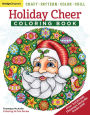 Holiday Cheer Coloring Book: Craft, Pattern, Color, Chill