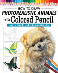 Title: How to Draw Photorealistic Animals with Colored Pencil: Learn to Draw 16 Lifelike Animals Like a Pro, Author: Irodoreal