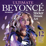 Title: Ultimate Beyonce Sticker Mosaic Art: 12 Beautiful Portraits, Gallery, Fun Facts, Author: Logan Powell