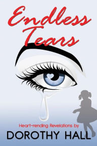 Title: Endless Tears, Author: Dorothy Hall