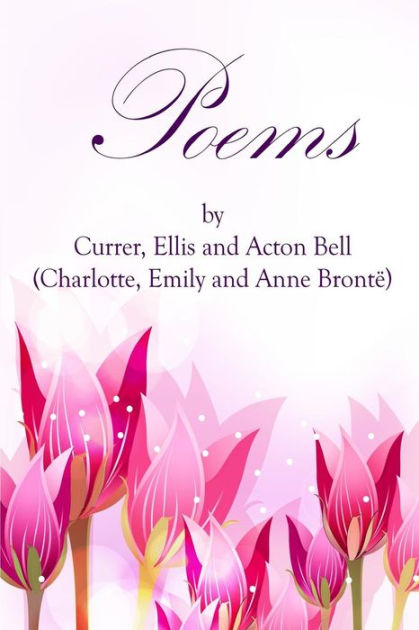 Poems By Currer Ellis And Acton Bell Starbooks Classics Editions By Emily Bronte Anne Bronte Charlotte Bronte Paperback Barnes Noble