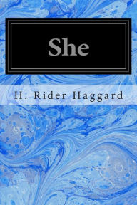 Title: She, Author: H. Rider Haggard