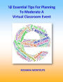 16 Essential Tips For Planning To Moderate A Virtual Classroom Event