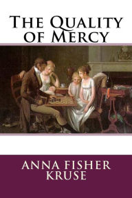 Title: The Quality of Mercy, Author: Anna Fisher Kruse