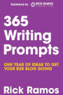 365 Writing Prompts: One Year Of Ideas To Get Your B2B Blog Going