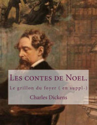 Title: Les contes de Noel.: Le grillon du foyer ( en suppl-), Author: Auguste Defauconpret