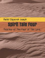 Spirit Tale Four: Teacher of The Fear of The Lord