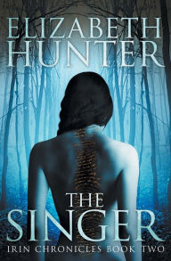 The Singer: Irin Chronicles Book Two