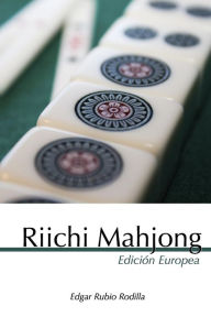 Title: Riichi Mahjong: EdiciÃ¯Â¿Â½n Europea, Author: Edgar Rubio Rodilla