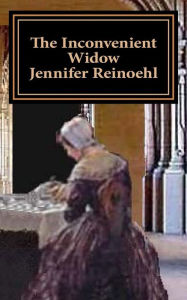 Title: The Inconvenient Widow, Author: Jennifer Reinoehl