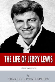 Title: American Legends: The Life of Jerry Lewis, Author: Charles River