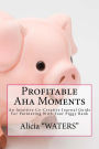 Profitable Aha Moments: An Intuitive Co-Creative Journal Guide For Partnering With Your Piggy Bank