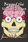 Beyond the Visual Cortex: Tales From the Inner Reaches of the Mind