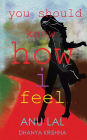 You Should Know How I Feel
