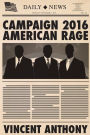 Campaign 2016 American Rage