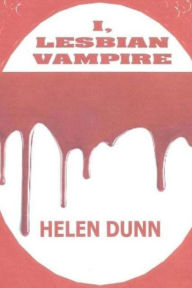 Title: I, Lesbian Vampire, Author: Helen Dunn