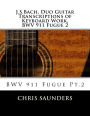 J.S.Bach, Duo Guitar Transcription of Keyboard Work, BWV 911 Fugue 2: BWV 911 Fugue Pt.2