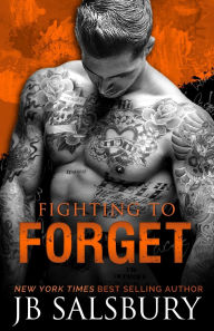 Title: Fighting to Forget, Author: JB Salsbury