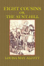 Eight Cousins: or, Aunt-Hill