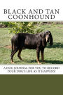Black and Tan Coonhound: A dog journal for you to record your dog's life as it happens!