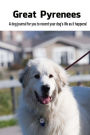 Great Pyrenees: A dog journal for you to record your dog's life as it happens!