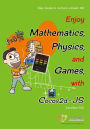 Enjoy Mathematics, Physics and Games with Cocos2d-JS: Understand Mathematics and Physics by development Games