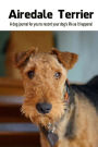 Airedale Terrier: A dog journal for you to record your dog's life as it happens!