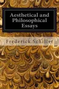 Title: Aesthetical and Philosophical Essays, Author: Frederick Schiller