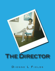 Title: The Director, Author: Dionne Fields