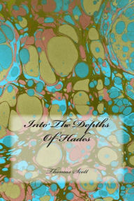 Title: Into The Depths Of Hades, Author: Thomas Edward Scott