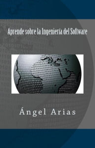 Title: Aprende sobre la Ingenierï¿½a del Software, Author: Angel Arias