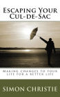 Escaping Your Cul-de-Sac: Making changes to your life for a better life