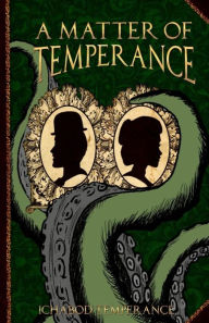 Title: A Matter of Temperance, Author: Ichabod Temperance