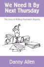We Need It By Next Thursday: The Joys of Writing Psychiatric Reports