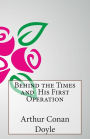 Behind the Times and His First Operation