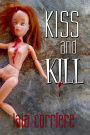 Kiss and Kill