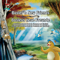 Title: Bosley's New Friends (German - English): A Dual Language Book, Author: Ozzy Esha