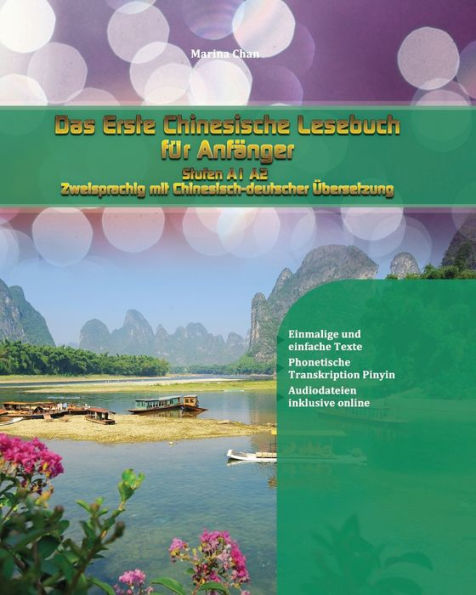 Das Erste Chinesische Lesebuch für Anfänger: Stufen A1 A2 Zweisprachig mit Chinesisch-deutscher Übersetzung